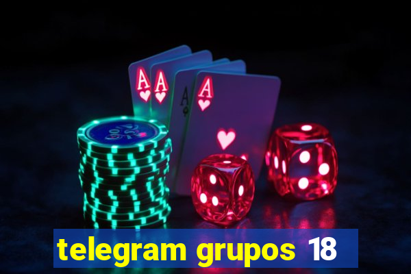 telegram grupos 18